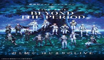IDOLiSH7 Movie: LIVE 4bit – BEYOND THE PERiOD